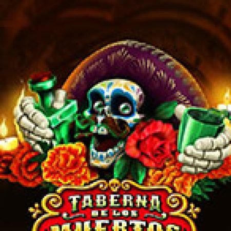 Tìm Hiểu Về Taberna De Los Muertos Slot: Cách Chơi, Tips & Tricks Để Thắng Lớn