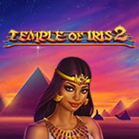 Temple of Iris 2 Slot: Trò Chơi Slot Online Bạn Không Thể Bỏ Qua Trong 2024