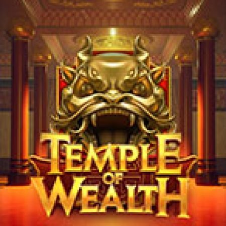 Đền Tài Lộc – Temple of Wealth Slot Online: Nơi Hội Tụ Của Các Siêu Phẩm Slot 2024