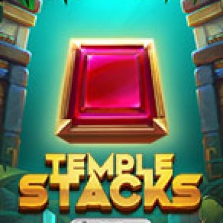 Temple Stacks Slot Online: Nơi Hội Tụ Của Các Siêu Phẩm Slot 2024