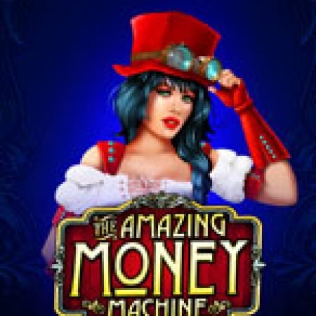 Máy Atm Diệu Kỳ – The Amazing Money Machine Slot: Cổng Game Slot Đỉnh Cao – Đánh Bại Thách Thức, Rinh Quà Lớn