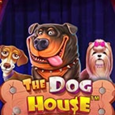 Hướng Dẫn Đăng Ký Xiếc Thú – The Dog House Dice Show Slot: Bắt Đầu Hành Trình Giành Jackpot