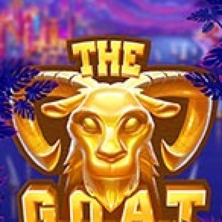 Khám Phá The G.O.A.T Slot: Trò Chơi Slot Trực Tuyến Hấp Dẫn Nhất 2024