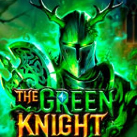 Hiệp Sĩ Xa Lánh – The Green Knight Slot Online: Nơi Hội Tụ Của Các Siêu Phẩm Slot 2024