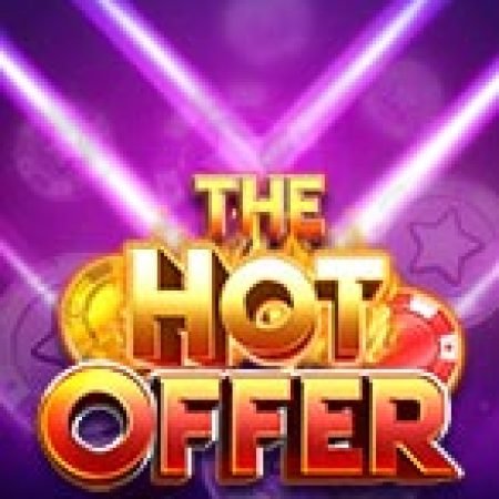 Giới Thiệu The Hot Offer Slot: Luật Chơi, Mẹo Thắng & Ưu Đãi Độc Quyền