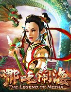 The Legend of Nezha Slot: Cổng Game Slot Đỉnh Cao – Đánh Bại Thách Thức, Rinh Quà Lớn