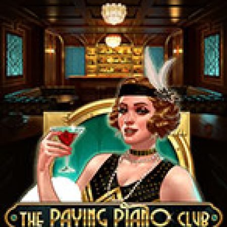 Phòng Trà Piano – The Paying Piano Club Slot: Trò Chơi Slot Online Bạn Không Thể Bỏ Qua Trong 2024