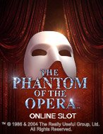 Bóng Ma Trong Nhà Hát – The Phantom of the Opera Slot – Hướng Dẫn Chơi Slot Online Chi Tiết Cho Người Mới