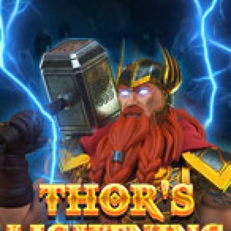 Trải Nghiệm Huyền Thoại Tại Tia Chớp Thần Thor – Thor’s Lightning Slot – Đăng Ký & Nhận Quà Khủng