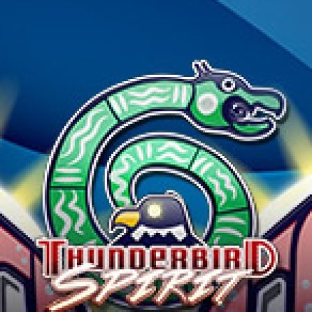 Thunderbird Spirit Slot: Cổng Game Slot Đỉnh Cao – Đánh Bại Thách Thức, Rinh Quà Lớn