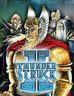 Thần Sấm II – Thunderstruck II Slot – Hướng Dẫn Chơi Slot Online Chi Tiết Cho Người Mới