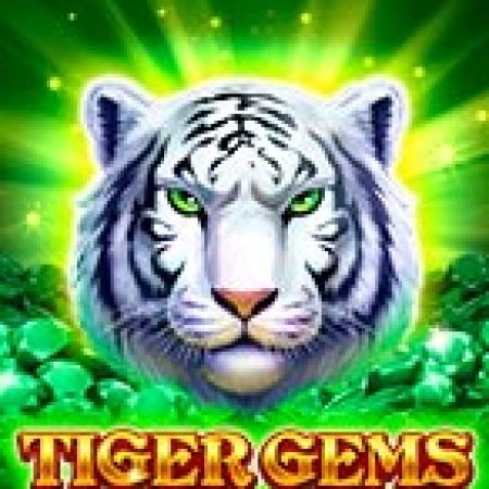 Tiger Gems Slot – Hướng Dẫn Chơi Slot Online Chi Tiết Cho Người Mới