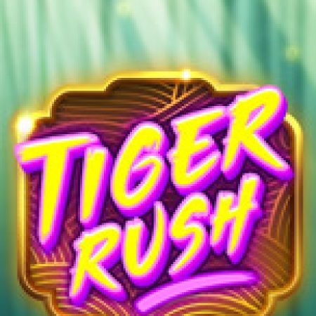 Trải Nghiệm Huyền Thoại Tại Tiger Rush Slot – Đăng Ký & Nhận Quà Khủng