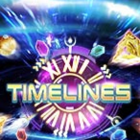 Trải Nghiệm Huyền Thoại Tại Tua Ngược Thời Gian – Timelines Slot – Đăng Ký & Nhận Quà Khủng