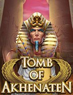 Lăng Mộ Akhenaten – Tomb of Akhenaten Slot: Cổng Game Slot Đỉnh Cao – Đánh Bại Thách Thức, Rinh Quà Lớn