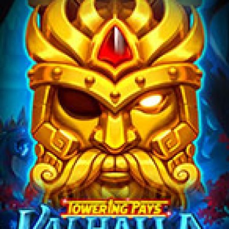 Towering Pays Valhalla Slot: Trò Chơi Slot Online Bạn Không Thể Bỏ Qua Trong 2024