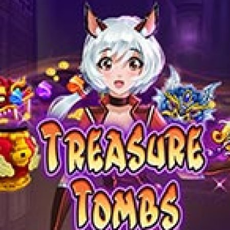 Treasure Tombs Slot Online: Nơi Hội Tụ Của Các Siêu Phẩm Slot 2024