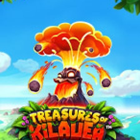 Khám Phá Kho Báu Của Kilauea – Treasures of Kilauea Slot: Trò Chơi Slot Trực Tuyến Hấp Dẫn Nhất 2024