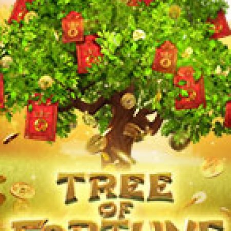 Cây Phát Tài – Tree of Fortune Slot – Kho Game Slot Online Uy Tín và Đa Dạng Nhất