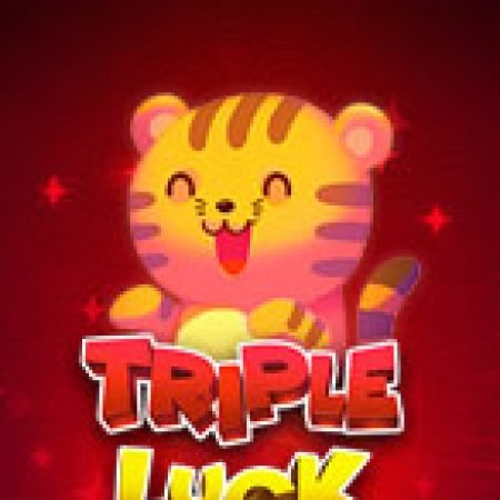 Giới Thiệu Triple Luck Slot: Luật Chơi, Mẹo Thắng & Ưu Đãi Độc Quyền