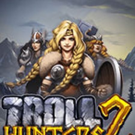 Săn Quái Vật 2 – Troll Hunters 2 Slot: Trò Chơi Slot Online Bạn Không Thể Bỏ Qua Trong 2024