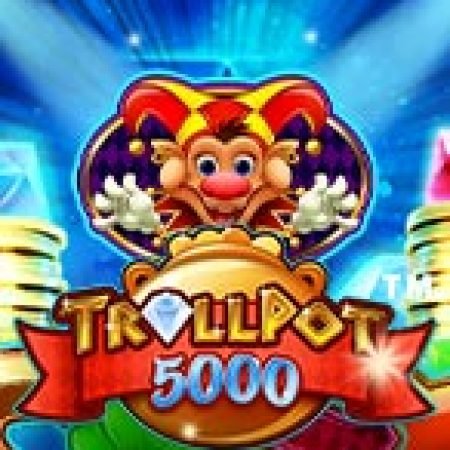 Hướng Dẫn Đăng Ký Kho Báu 5000 – Trollpot 5000 Slot: Bắt Đầu Hành Trình Giành Jackpot