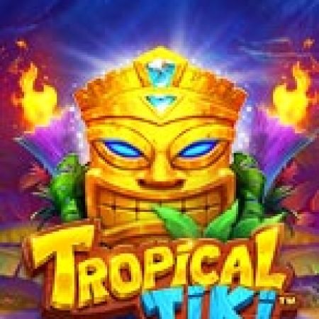 Tìm Hiểu Về Tiki Miền Nhiệt Đới – Tropical Tiki Slot: Cách Chơi, Tips & Tricks Để Thắng Lớn