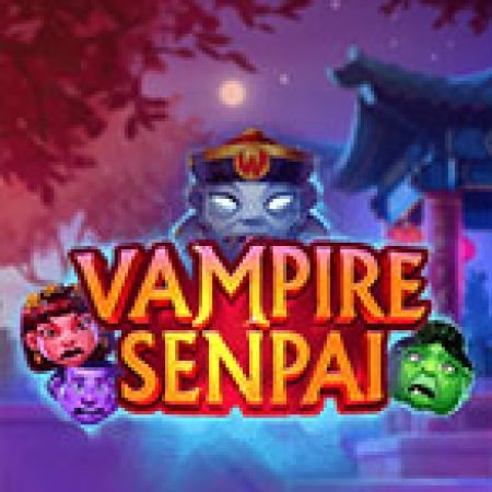 Tìm Hiểu Về Vampire Senpai Slot: Cách Chơi, Tips & Tricks Để Thắng Lớn