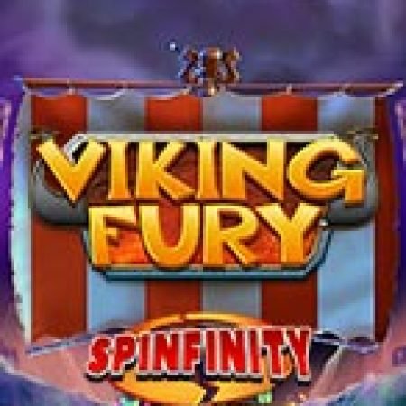 Viking Fury Spinfinity Slot Online: Nơi Hội Tụ Của Các Siêu Phẩm Slot 2024