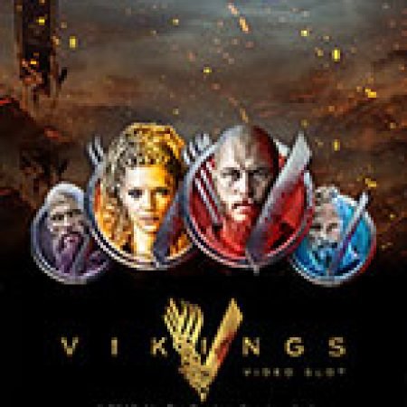 Hướng Dẫn Đăng Ký Vikings – Vikings Video Slot: Bắt Đầu Hành Trình Giành Jackpot