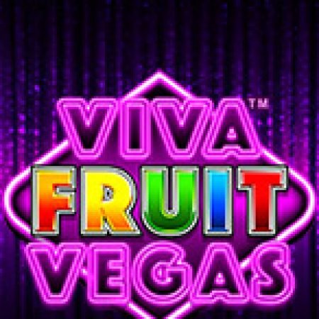 Tìm Hiểu Về Viva Fruit Vegas Slot: Cách Chơi, Tips & Tricks Để Thắng Lớn