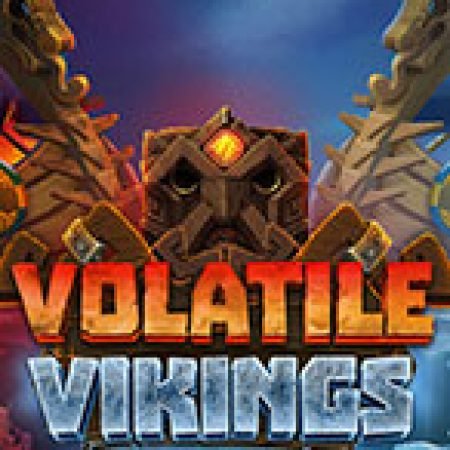 Hướng Dẫn Đăng Ký Volatile Vikings Slot: Bắt Đầu Hành Trình Giành Jackpot