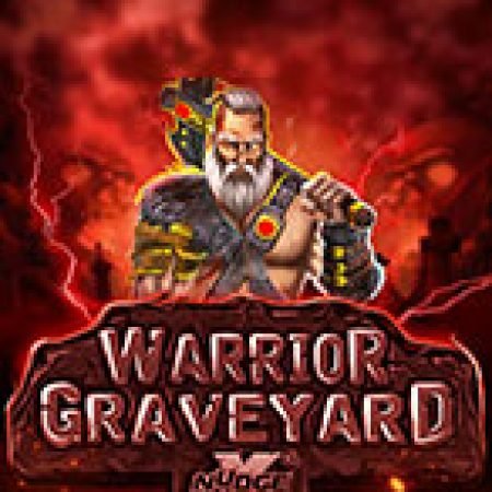 Trải Nghiệm Huyền Thoại Tại Chiến Binh Man Rợ – xNudge – Warrior Graveyard xNudge Slot – Đăng Ký & Nhận Quà Khủng