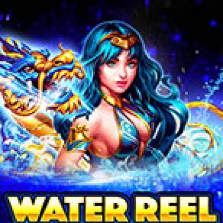 Tìm Hiểu Về Water Reel Deluxe Slot: Cách Chơi, Tips & Tricks Để Thắng Lớn