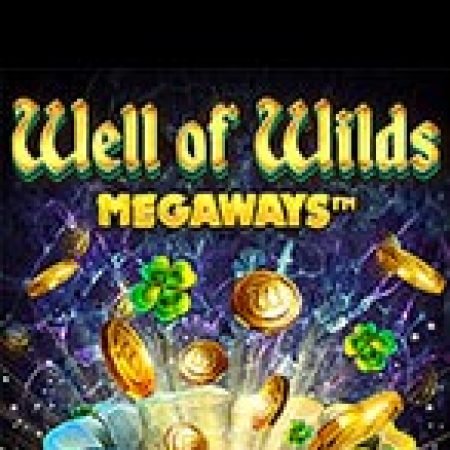 Tìm Hiểu Về Đài Phun Nước Thần Kỳ – Megaways – Well of Wilds Megaways Slot: Cách Chơi, Tips & Tricks Để Thắng Lớn