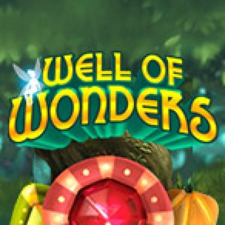 Well of Wonders Slot – Hướng Dẫn Chơi Slot Online Chi Tiết Cho Người Mới