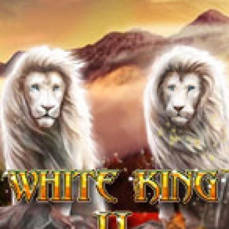 Khám Phá White King 2 Slot: Trò Chơi Slot Trực Tuyến Hấp Dẫn Nhất 2024