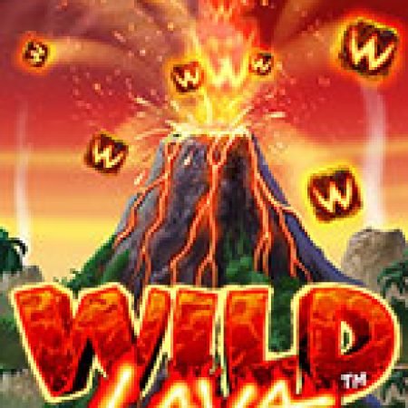 Wild Lava Slot Online: Nơi Hội Tụ Của Các Siêu Phẩm Slot 2024