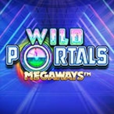 Cánh Cổng Bí Ẩn – Megaways – Wild Portals Megaways Slot – Hướng Dẫn Chơi Slot Online Chi Tiết Cho Người Mới