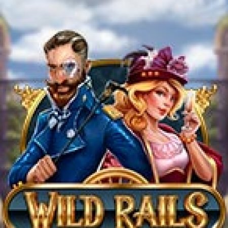 Trải Nghiệm Huyền Thoại Tại Đường Ray Viễn Tây – Wild Rails Slot – Đăng Ký & Nhận Quà Khủng