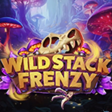 Trải Nghiệm Huyền Thoại Tại Wild Stack Frenzy Slot – Đăng Ký & Nhận Quà Khủng