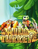 Gà Tây Phiêu Lưu – Wild Turkey Slot Online: Nơi Hội Tụ Của Các Siêu Phẩm Slot 2024