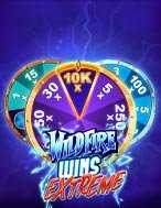 Tìm Hiểu Về Vòng Quay Kì Diệu Extreme – Wildfire Wins Extreme Slot: Cách Chơi, Tips & Tricks Để Thắng Lớn