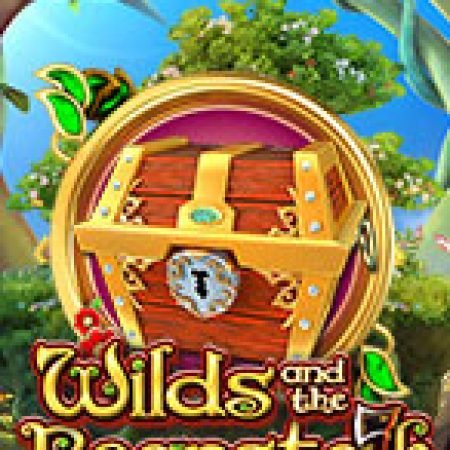 Wilds and The Beanstalk Slot – Hướng Dẫn Chơi Slot Online Chi Tiết Cho Người Mới