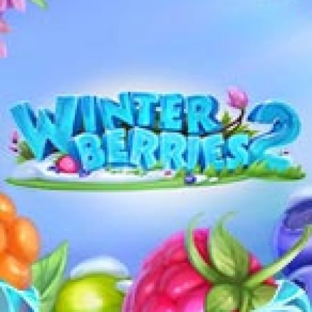 Winterberries 2 Slot – Hướng Dẫn Chơi Slot Online Chi Tiết Cho Người Mới