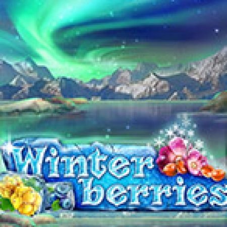 Khám Phá Winterberries Slot: Trò Chơi Slot Trực Tuyến Hấp Dẫn Nhất 2024