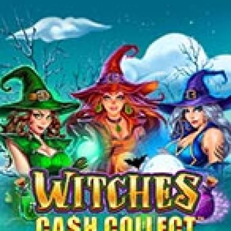 Tìm Hiểu Về Witches: Cash Collect™ Slot: Cách Chơi, Tips & Tricks Để Thắng Lớn