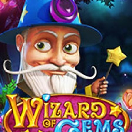 Phù Thủy Lùn – Wizard of Gems Slot: Trò Chơi Slot Online Bạn Không Thể Bỏ Qua Trong 2024