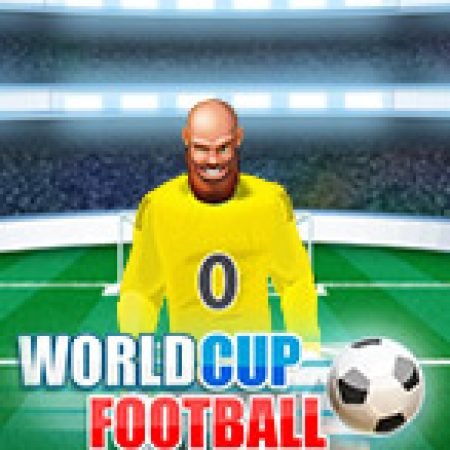 Trải Nghiệm Huyền Thoại Tại World Cup Slot – Đăng Ký & Nhận Quà Khủng