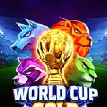 World Cup Gold™ Slot – Hướng Dẫn Chơi Slot Online Chi Tiết Cho Người Mới